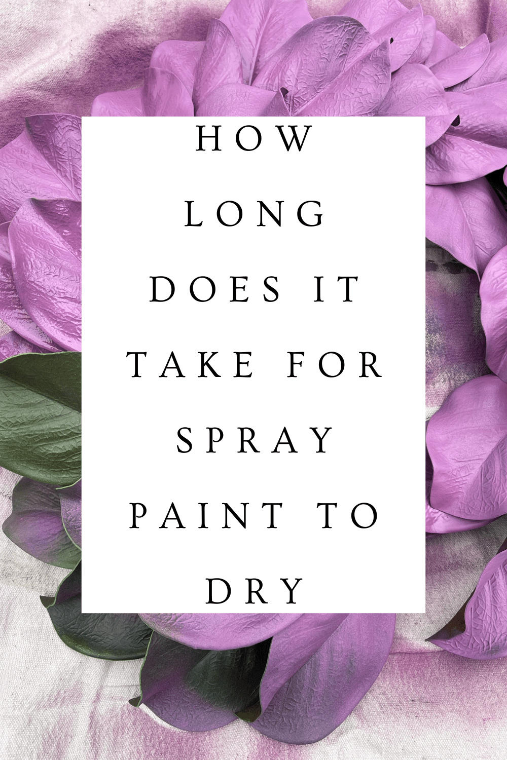 How Long Does Spray Paint Take To Dry