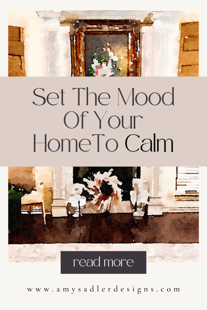 Set The Mood Of Your HomeTo Calm